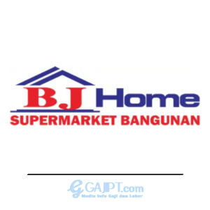 Gaji Karyawan BJ Home